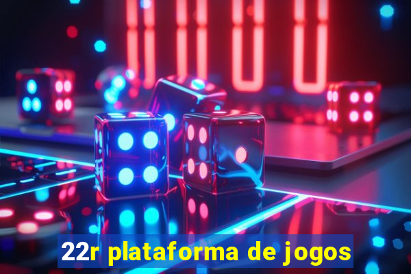 22r plataforma de jogos